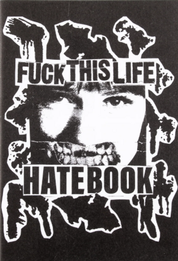 FTL (FUCK THIS LIFE) and Stuart Kirst - Hate Book - Printed