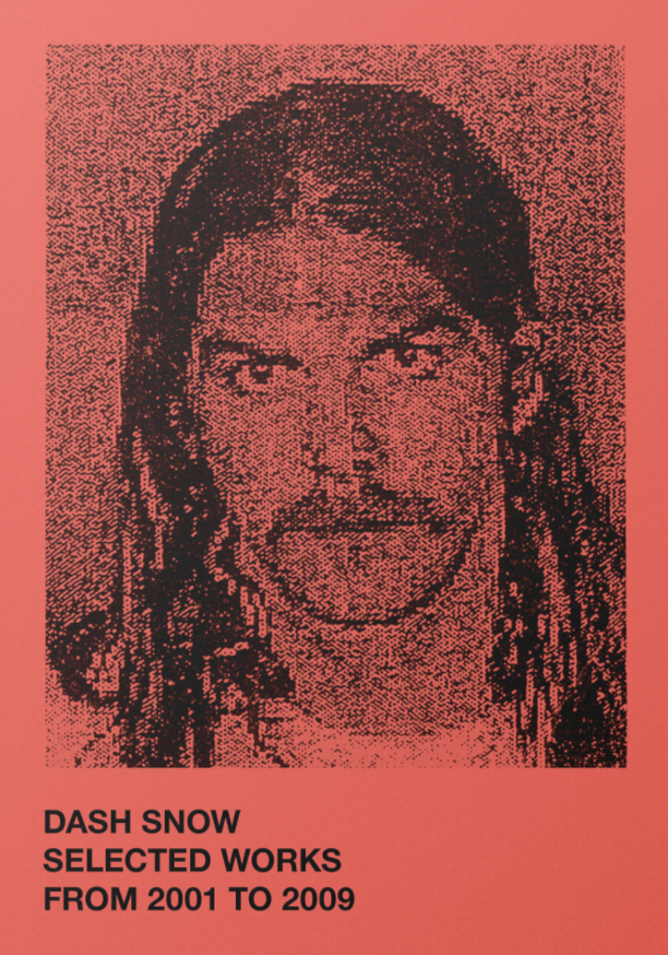 Dash Snow - Selected Works From 2001 To 2009 - Printed Matter