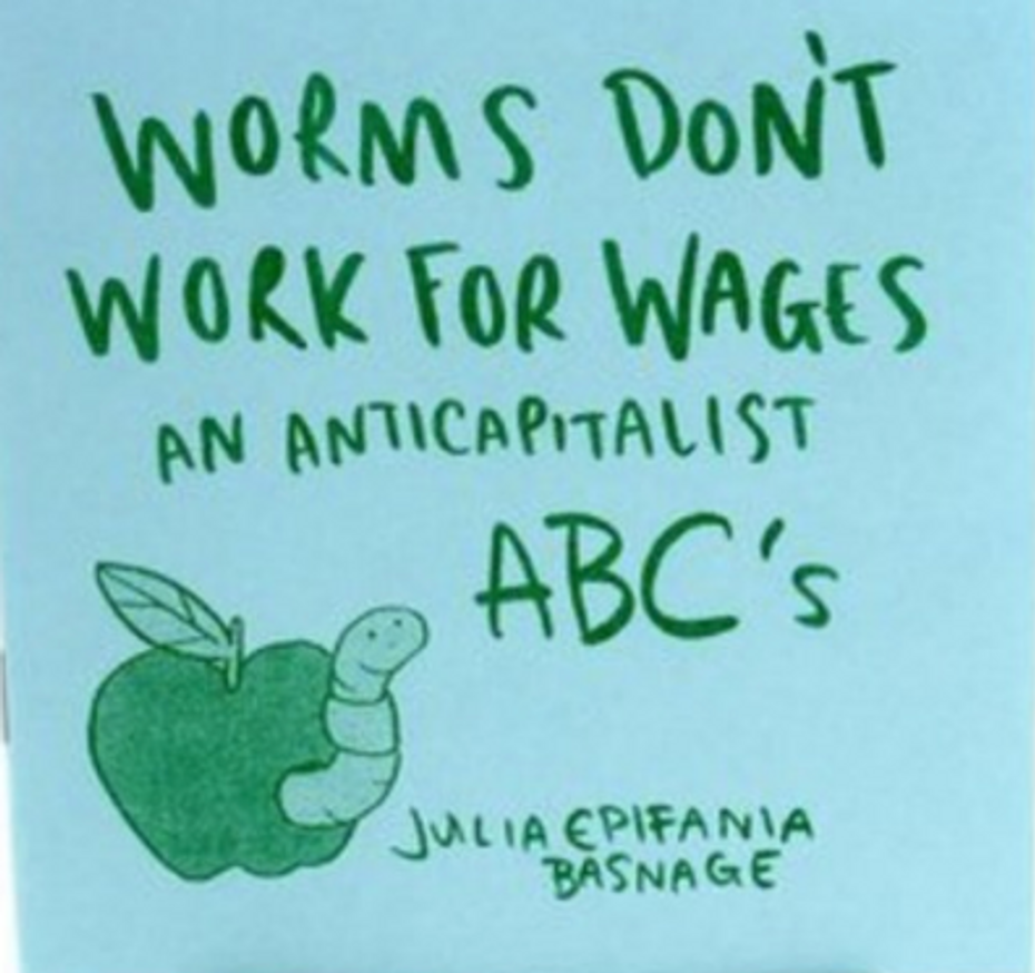 Worms Don't Work for Wages [Third Edition]