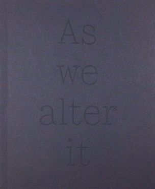 As We Alter It So It Alters Us