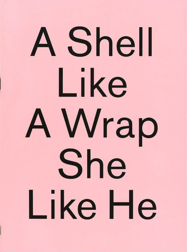 A Shell Like a Wrap She Like He