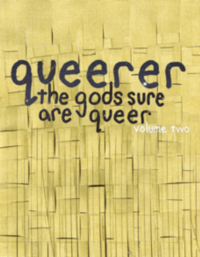 Queerer : The Gods Sure Are Queer