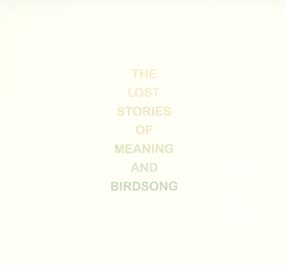 The Lost Stories of Meaning and Birdsong