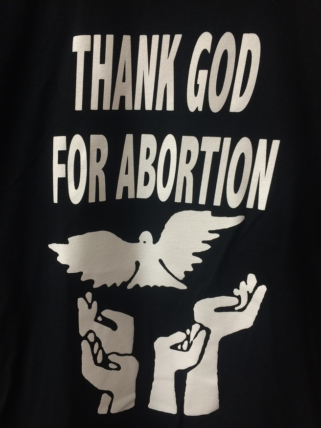THANK GOD FOR ABORTION T-Shirt [Large]