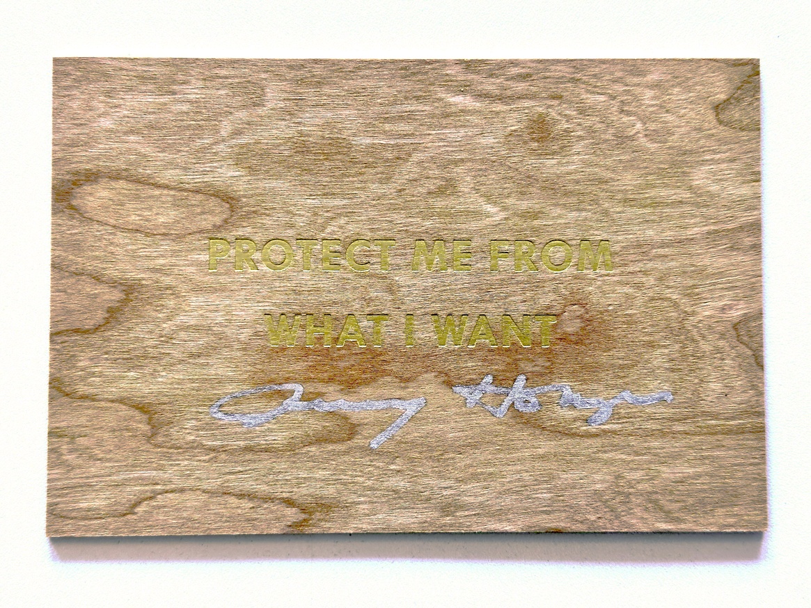 Protect Me From What I Want Wooden Postcard [Gold Text / Signed]