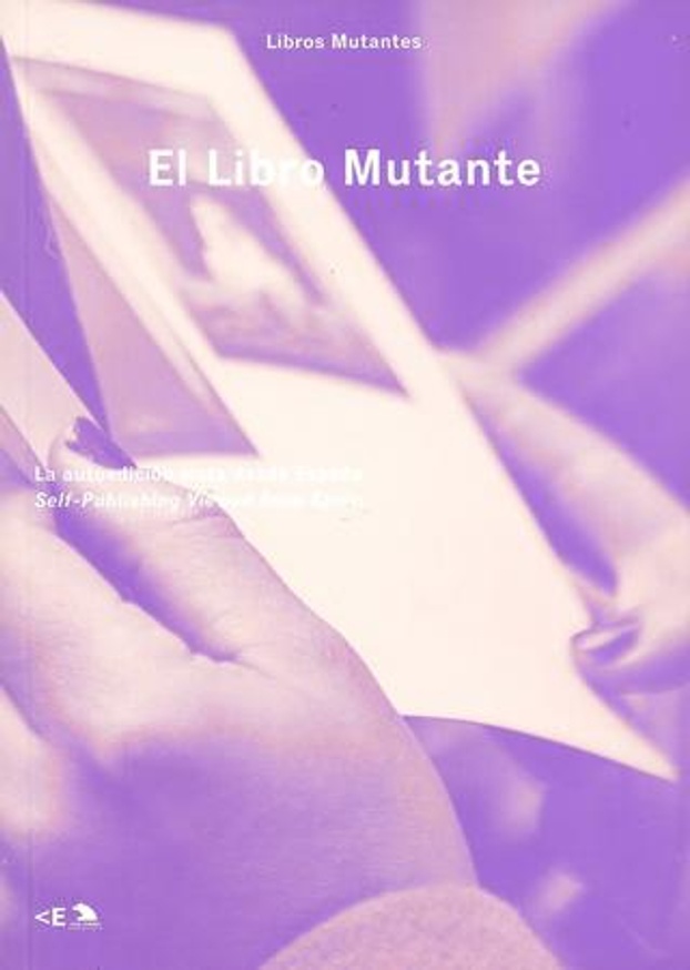 El Libro Mutante : Self-Publishing Viewed from Spain