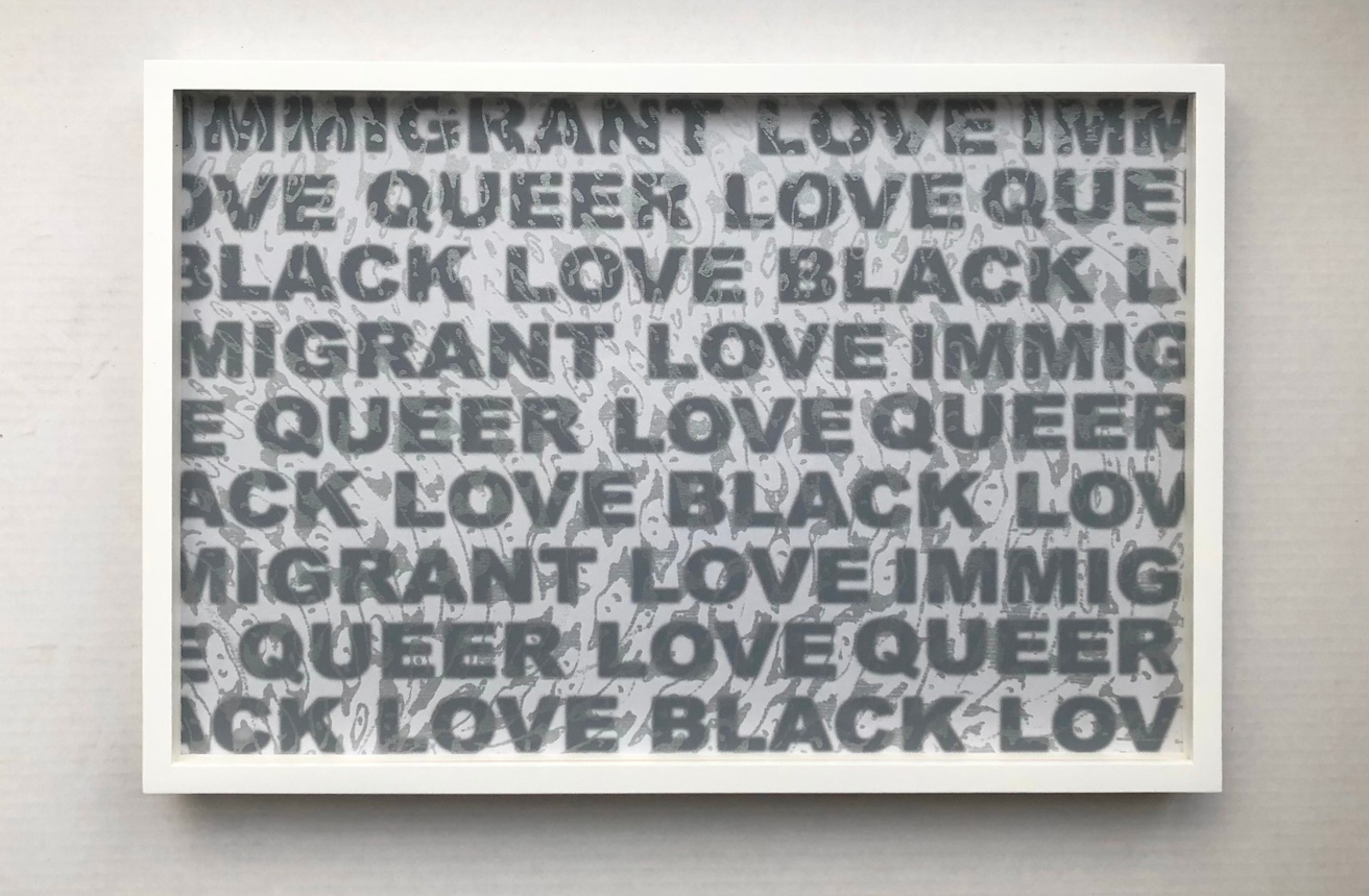 IMMIGRANT LOVE, QUEER LOVE, and BLACK LOVE, 2020