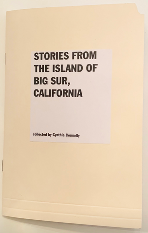  Stories from the Island of Big Sur, California How the residents of Big Sur responded to the 2017 Highway 1 Closure [Sixth Edition]