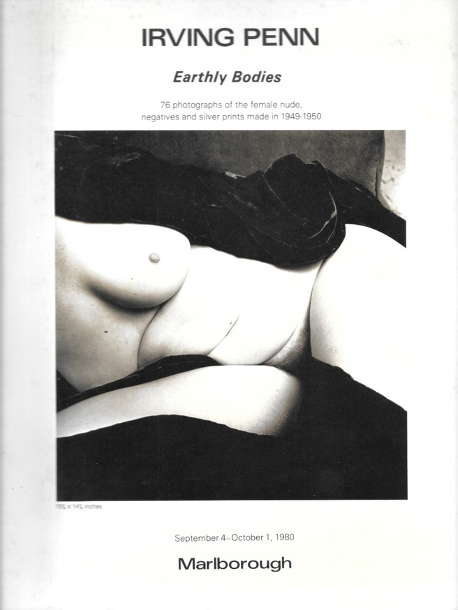 Irving Penn: Earthly Bodies—76 photographs of the female nude, negatives and silver prints made in 1949–1950