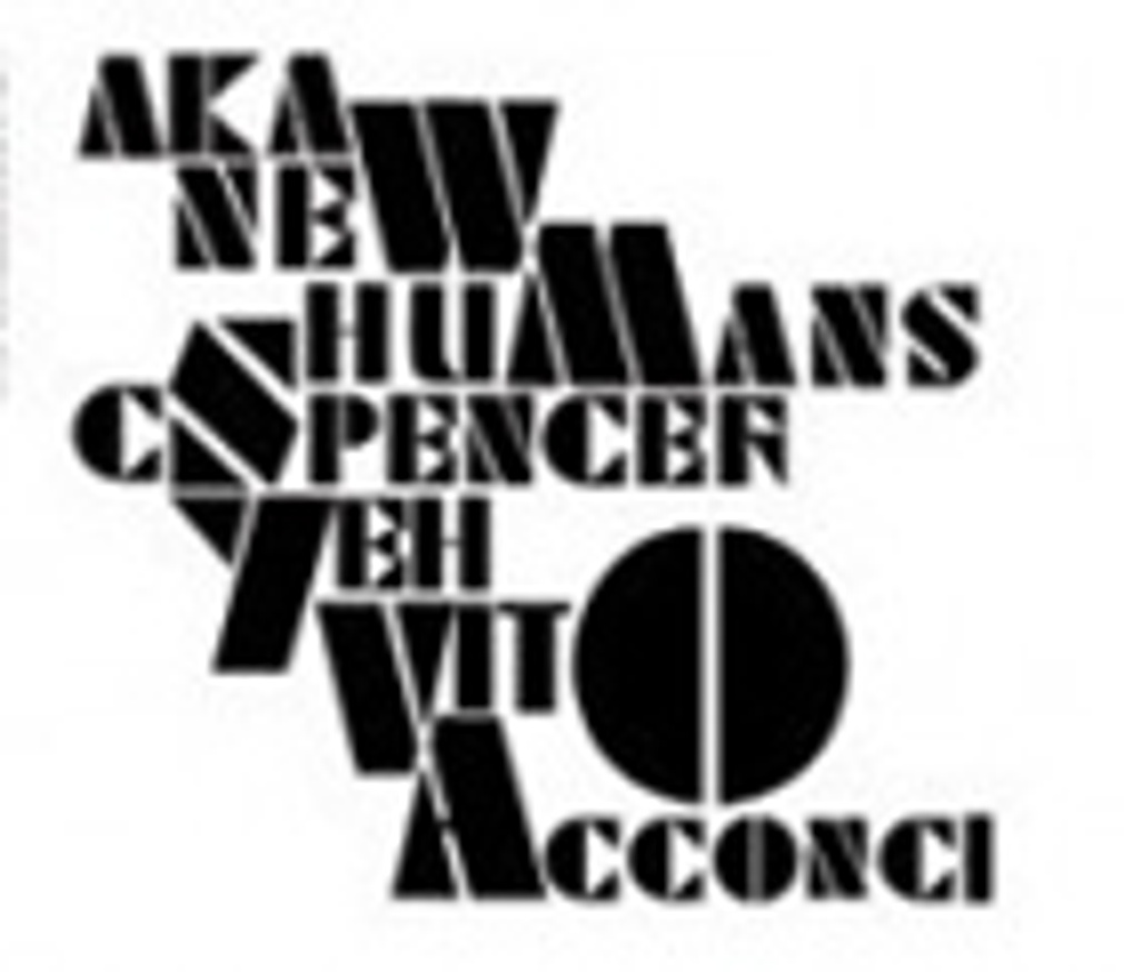 Aka Vito Acconci / New Humans / C. Spencer Yeh