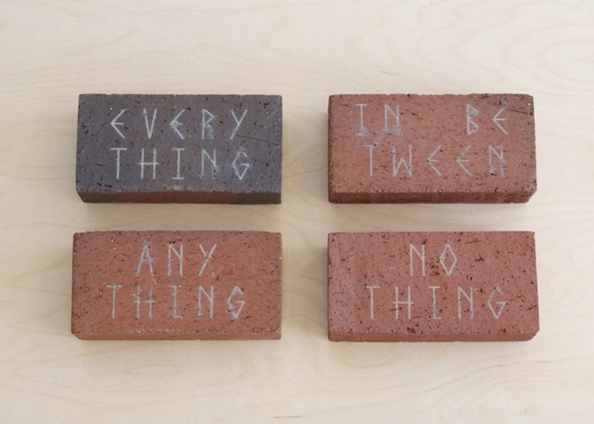 Anything, Everything, Nothing, In Between Bricks