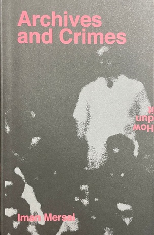 Archives and Crimes [Second Edition]
