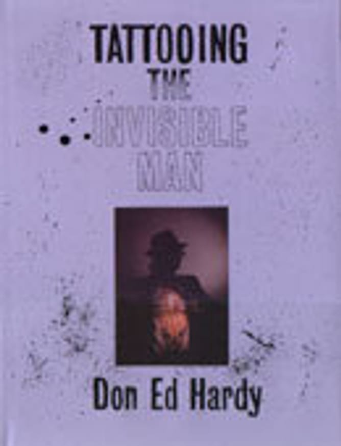 Don Ed Hardy - Tattooing the Invisible Man - Printed Matter