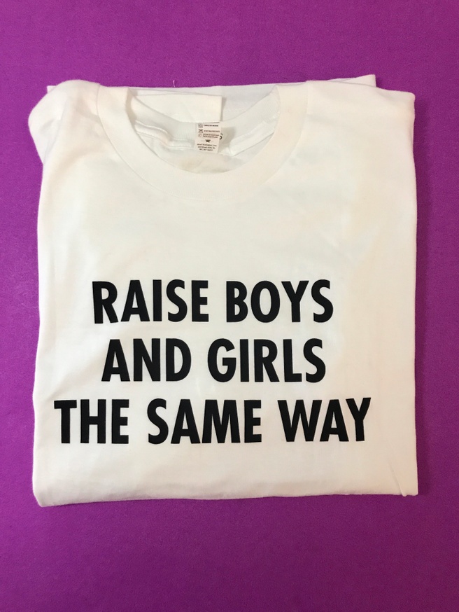 Raise Boys And Girls The Same Way Shirt