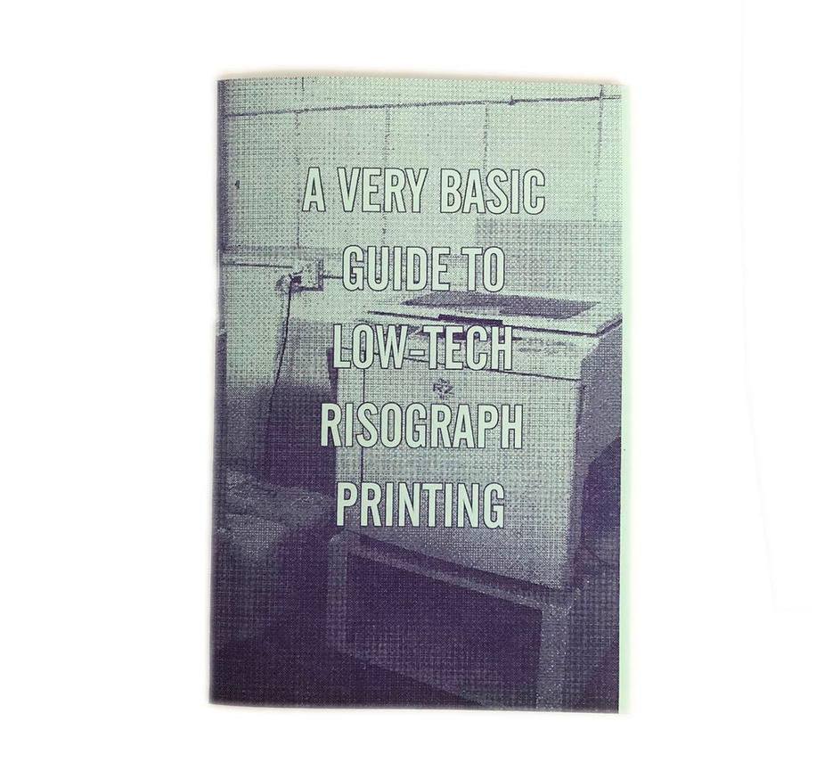 A Very Basic Guide to Low-tech Risograph Printing