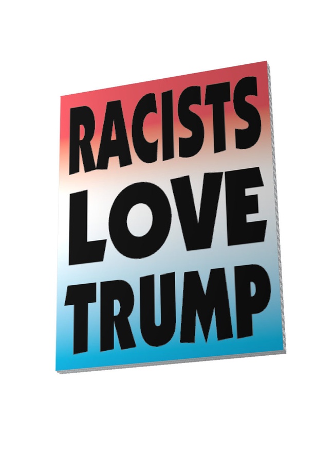 RACISTS LOVE TRUMP Protest Sign