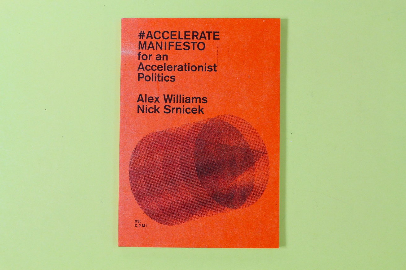 #ACCELERATE MANIFESTO for an Accelerationist Politics