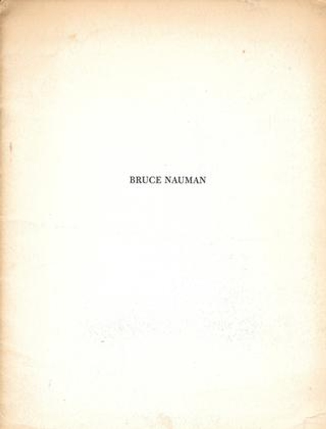 Bruce Nauman : Leo Castelli Gallery January 27 - February 1968