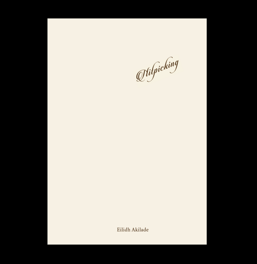 Eilidh Akilade - Nitpicking - Printed Matter