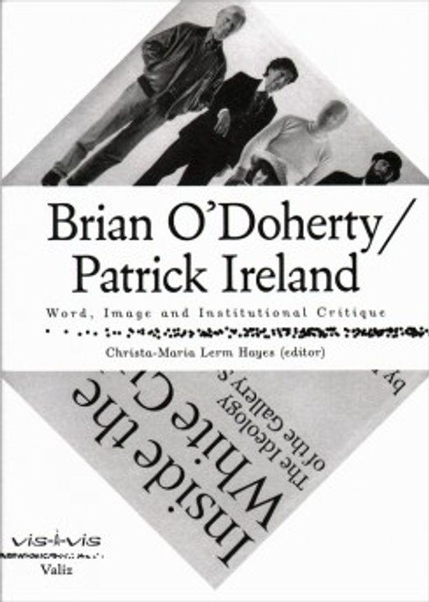 Brian O'Doherty / Patrick Ireland: Word, Image, and Institutional Critique