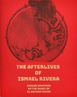 The Afterlives of Ismael Rivera