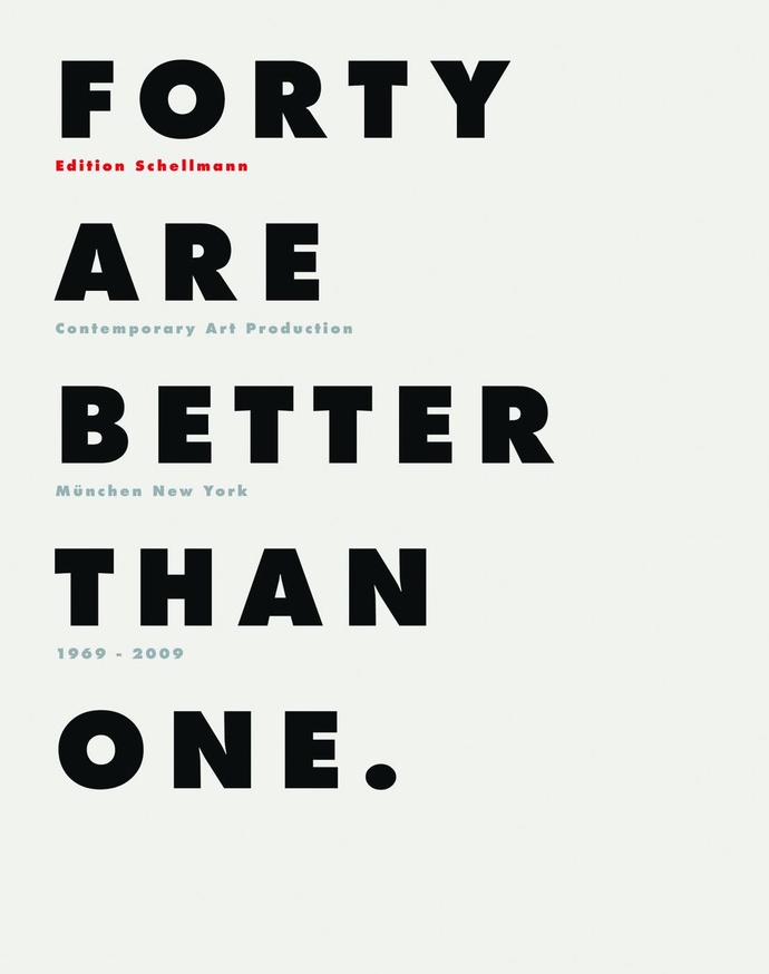 Forty Are Better Than One: Edition Schellmann 1969 - 2009 - Edition A