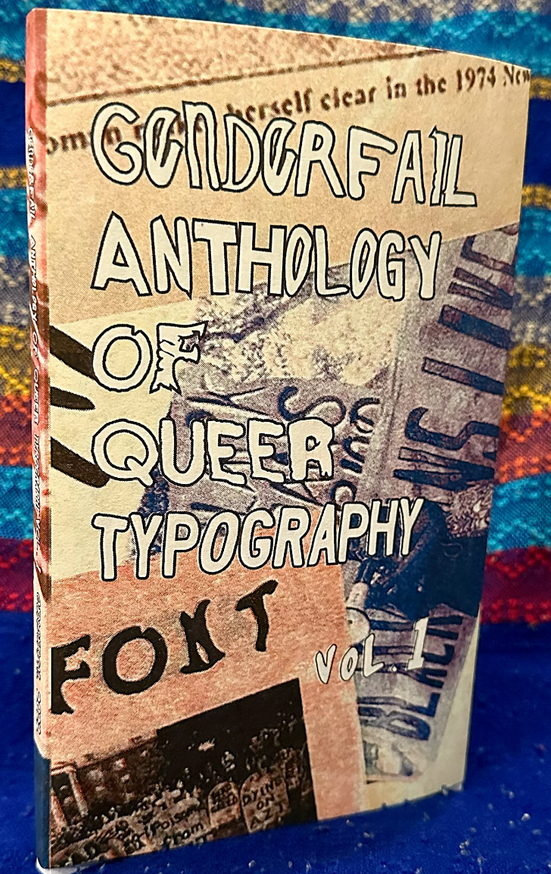 GenderFail Anthology of Queer Typography [Third Edition]