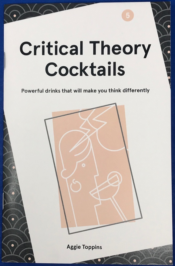Critical Theory Cocktails : Powerful Drinks That Will Make You Think Differently, Vol. 5 thumbnail 2