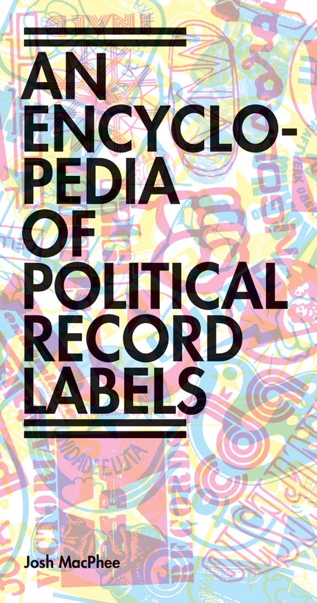 An Encyclopedia of Political Record Labels [Third Edition]