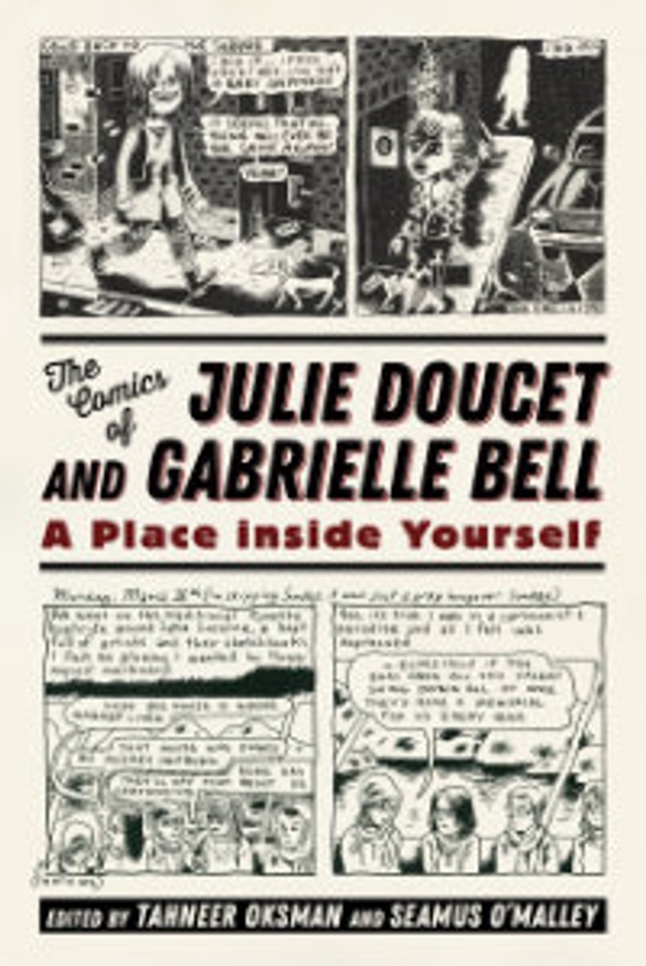 The Comics of Julie Doucet and Gabrielle Bell: A Place inside Yourself