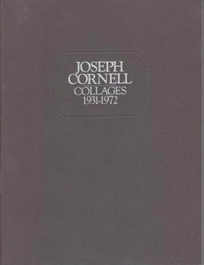 Joseph Cornell: Collages 1931-1972