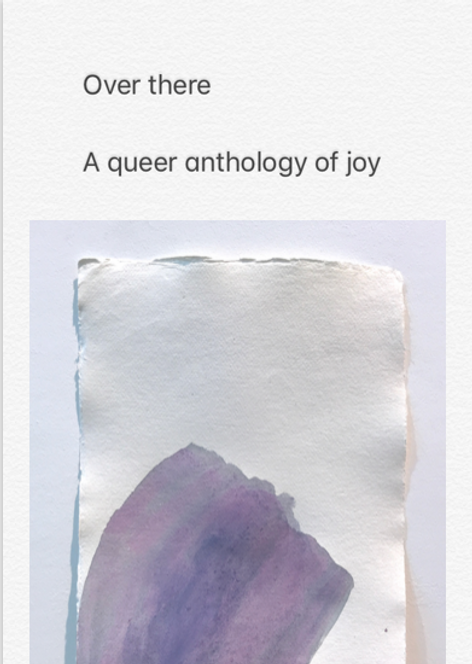Over there, a queer anthology of joy