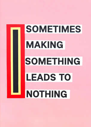 Sometimes Making Something Leads to Nothing