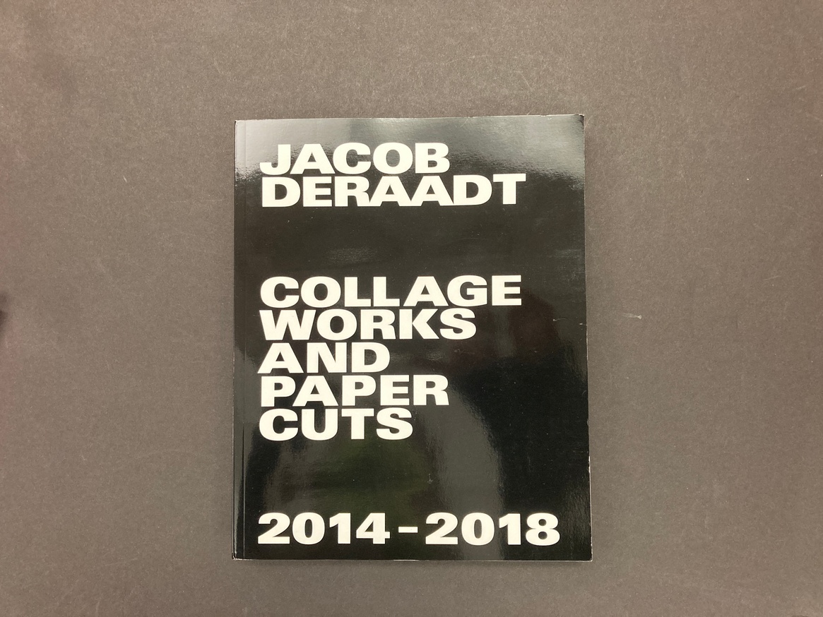 Jacob DeRaadt: Collage Works and Paper Cuts 2014-2018
