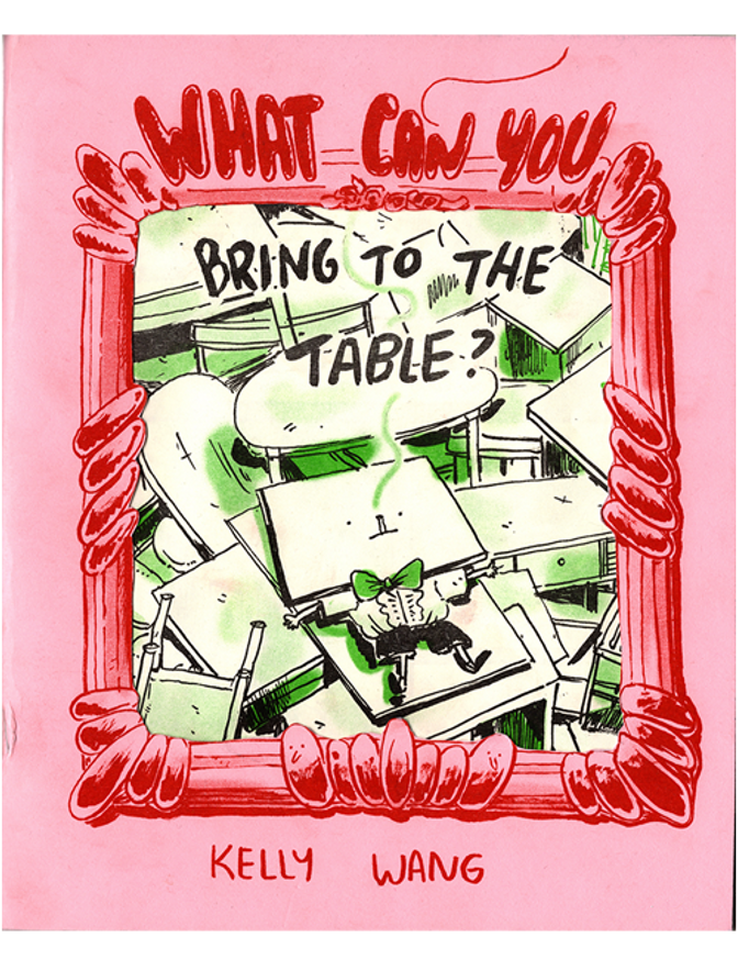 Kelly Wang - What Can You Bring to the Table? - Printed Matter