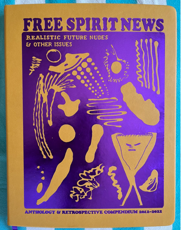 Free Spirit News Anthology 2012 - 2021