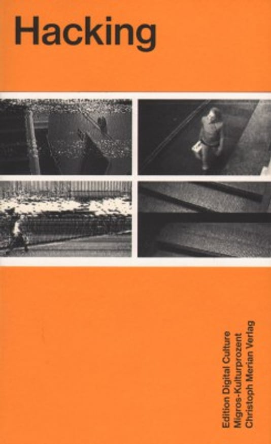 Dominik Landwehr - Hacking: Edition Digital Culture 2 - Printed Matter