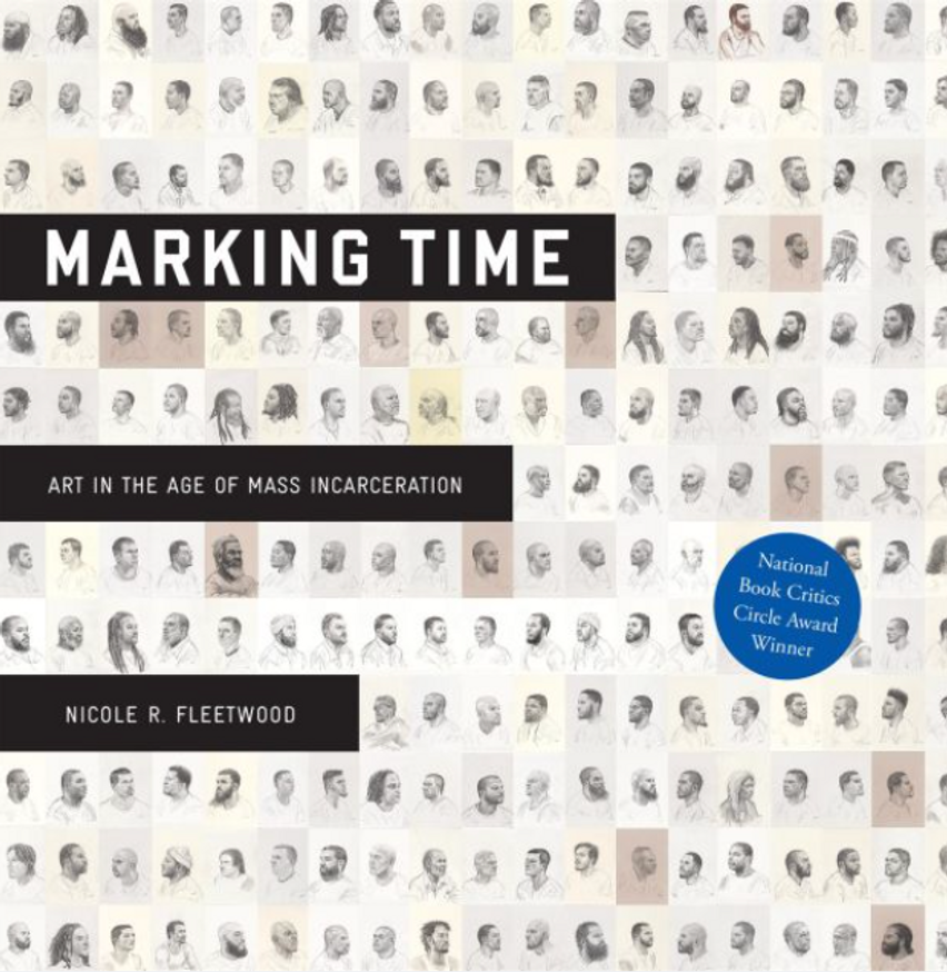 Nicole R. Fleetwood - Marking Time: Art in the Age of Mass ...