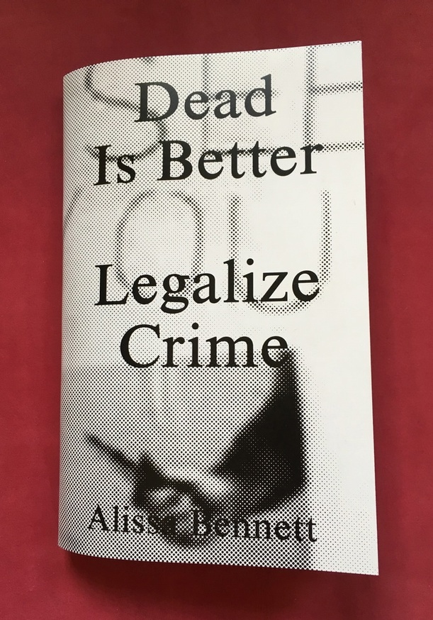 Dead Is Better : Legalize Crime