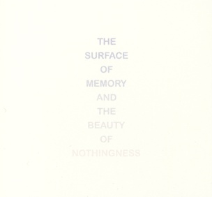 The Surface of Memory and the Beauty of Nothingness