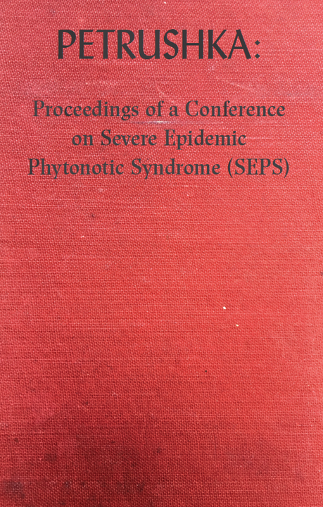Petrushka: Proceedings of a Conference on Severe Epidemic Phytonotic Syndrome (SEPS) - Book Launch