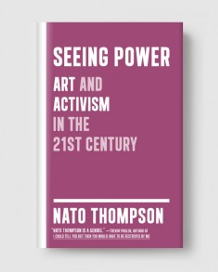 Seeing Power: Art and Activism in the 21st Century