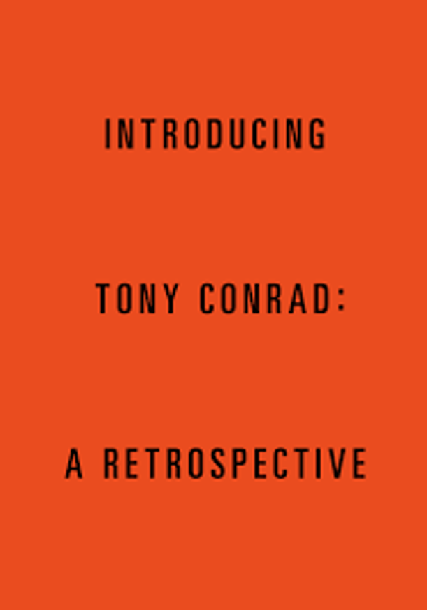 Introducing Tony Conrad: A Retrospective