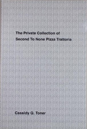 The Private Collection of Second to None Pizza Trattoria