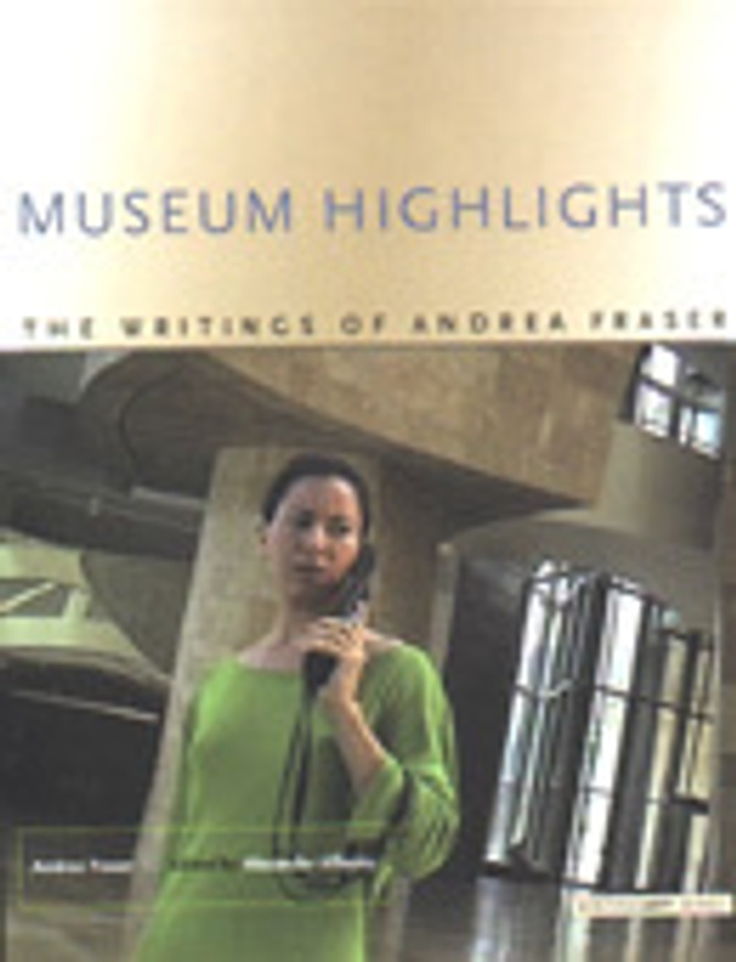 Museum Highlights : The Writings of Andrea Fraser