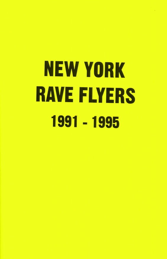 Rave Flyers 1990-2000 Book - World Famous Original