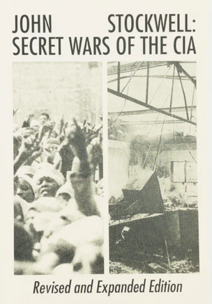 John Stockwell: The Secret Wars of the CIA [Revised & Expanded Edition]