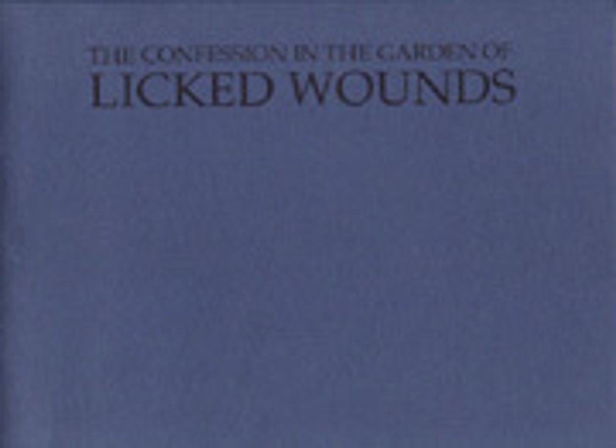 The Confession in the Garden of Licked Wounds