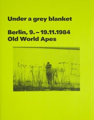 Under a grey blanket-Berlin, 9.–19.11.1984, Old World Apes