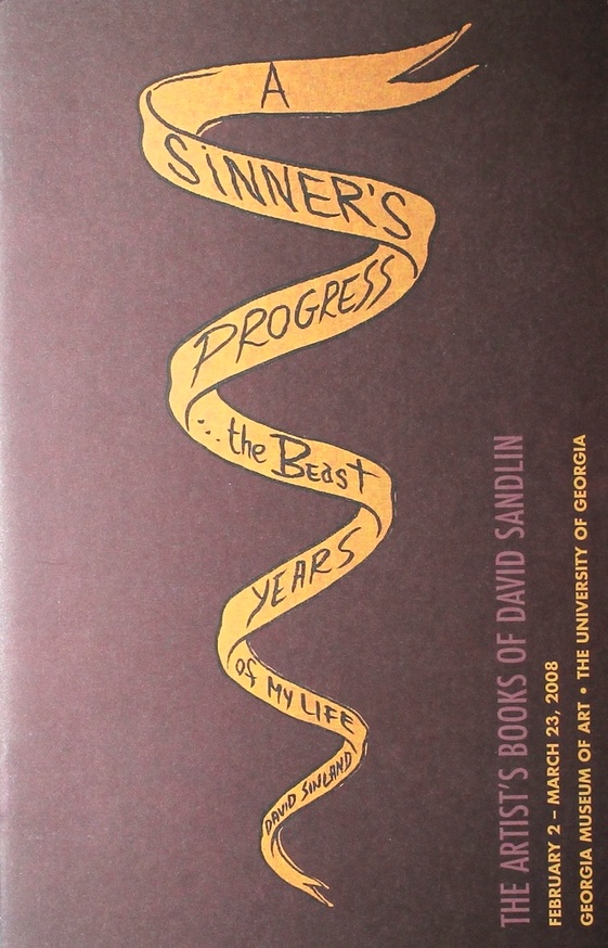 A Sinner's Progress : The Artist's Books of David Sandlin